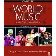 World Music: A Global Journey: Concise Edition by Miller; Terry E., 9780815386087
