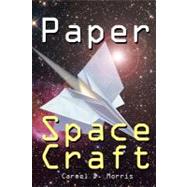 Paper Space Craft by Morris, Carmel D., 9781466406087