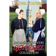 An Amish Country Quarrel Collection by Stoltzfus, Rachel, 9781523376087