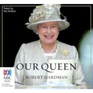 Our Queen by Hardman, Robert, 9781742856087