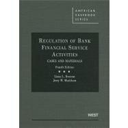 Regulation of Bank Financial Service Activities by Broome, Lissa L.; Markham, Jerry W., 9780314266088