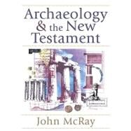 Archaeology and the New Testament by McRay, John, 9780801036088