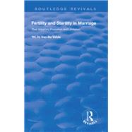 Revival: Fertility and Sterility in Marriage (1929): Their Voluntary Promotion and Limitation by van de Velde,Theodoor Hendrik, 9780815376088