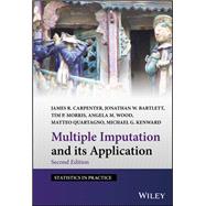 Multiple Imputation and its Application by Carpenter, James R.; Bartlett, Jonathan W.; Morris, Tim P.; Wood, Angela M.; Quartagno, Matteo; Kenward, Michael G., 9781119756088
