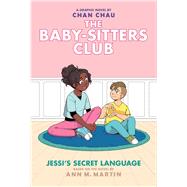 Jessi's Secret Language: A Graphic Novel (The Baby-sitters Club #12) by Martin, Ann M.; Chau, Chan, 9781338616088