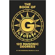 The Book of 120 Masonic Degrees by Ellis, Delrico A., 9798317806088
