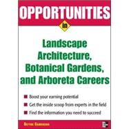Opportunities in Landscape Architecture, botanical Gardens and  Arboreta Careers by Camenson, Blythe, 9780071476089