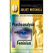 Psychoanalysis And Feminism A Radical Reassessment Of Freudian Psychoanalysis by Mitchell, Juliet; Mishra, Sangay K., 9780465046089