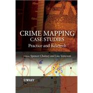 Crime Mapping Case Studies Practice and Research by Chainey, Spencer; Tompson, Lisa, 9780470516089