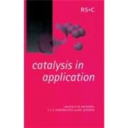 Catalysis in Application by Jackson, S. D.; Hargreaves, Justin S. J.; Lennon, D., 9780854046089