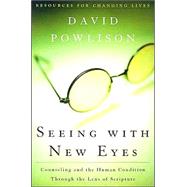 Seeing With New Eyes by Powlison, David, 9780875526089