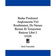 Bedae Presbyteri Anglosaxonis Viri Eruditissimi, De Natura Rerum Et Temporum Ratione Libri 2 by Bede, the Venerable, Saint, 9781104726089