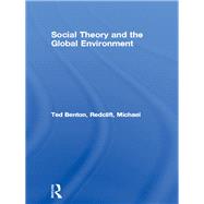 Social Theory and the Global Environment by Benton,Ted, 9781138176089