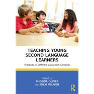 Teaching Young Second Language Learners: Practices in different classroom contexts by Oliver; Rhonda, 9781138556089