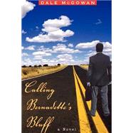 Calling Bernadette's Bluff by McGowan, Dale, 9781401036089