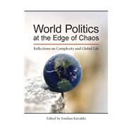 World Politics at the Edge of Chaos by Kavalski, Emilian, 9781438456089