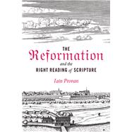 The Reformation and the Right Reading of Scripture by Provan, Iain, 9781481306089