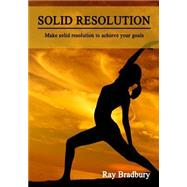 Solid Resolution by Bradbury, Ray, 9781505606089