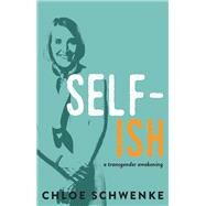 Self-ish by Schwenke, Chloe, 9781597096089