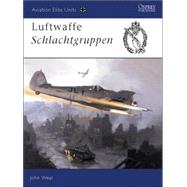 Luftwaffe Schlachtgruppen by WEAL, JOHNWEAL, JOHN, 9781841766089