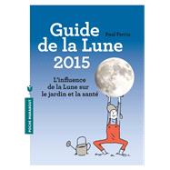 Le guide de la lune 2015 by Paul Ferris, 9782501096089