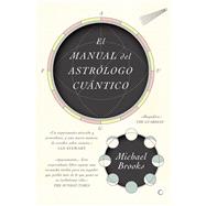 El manual del astrlogo cuntico by Brooks, Michael, 9788494886089