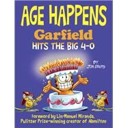 Age Happens Garfield Hits the Big 4-0 by Davis, Jim; Miranda, Lin-Manuel, 9780345526090