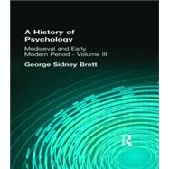 A History of Psychology: Mediaeval and Early Modern Period   Volume II by Brett, George Sidney, 9780415296090