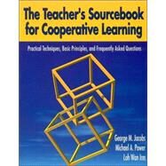 The Teacher's Sourcebook for Cooperative Learning; Practical Techniques, Basic Principles, and Frequently Asked Questions by George M. Jacobs, 9780761946090
