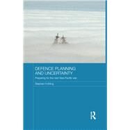 Defence Planning and Uncertainty: Preparing for the Next Asia-Pacific War by Fruhling; Stephan, 9781138206090