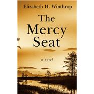 The Mercy Seat by Winthrop, Elizabeth H., 9781432856090