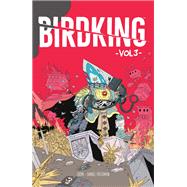 Birdking Volume 3 by Freedman, Daniel; CROM, 9781506726090