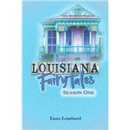 Louisiana Fairytales: Season One by Lombard, Enzo, 9781543976090