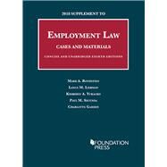 2018 Supplement to Employment Law, Cases and Materials, Unabridged and Concise 8th by Mark A. Rothstein;Lance M. Liebman;Kimberly A. Yuracko;Paul M. Secunda; Charlotte Garden, 9781642426090