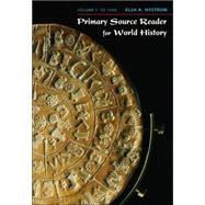 Primary Source Reader for World History Volume I: To 1500 by Nystrom, Elsa, 9780495006091