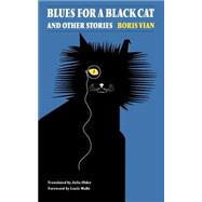 Blues for a Black Cat & Other Stories by Vian, Boris; Older, Julia, 9780803296091