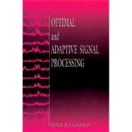 Optimal and Adaptive Signal Processing by Clarkson; Peter M., 9780849386091