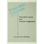 Trauma Victim: Theoretical Issues And Practical Suggestions by Hyer,Lee, 9781138986091