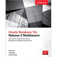 Oracle Database 12c Release 2 Multitenant by Els, Anton; Spinka, Vit; Pachot, Franck, 9781259836091