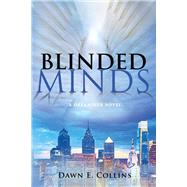 Blinded Minds A Dreamseer Novel by Collins, Dawn E., 9781543966091