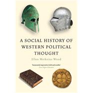 A Social History of Western Political Thought by Wood, Ellen Meiksins, 9781839766091
