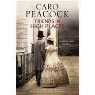 Friends in High Places by Peacock, Caro, 9781847516091
