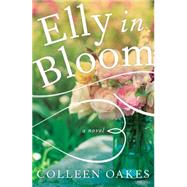 Elly in Bloom by Oakes, Colleen, 9781940716091