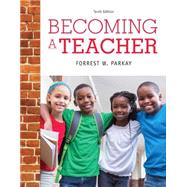 Becoming a Teacher, Enhanced Pearson eText with Loose-Leaf Version -- Access Card Package by Parkay, Forrest W., 9780134016092