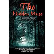 The Hidden Muse: An Anthology of Nineteenth Century Carroll County, Maryland, Newspaper Poets by Glass, Jesse; Palmer, Melvin D., 9780595156092