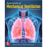 Essentials of Mechanical Ventilation, Fourth Edition by Hess, Dean; Kacmarek, Robert, 9781260026092