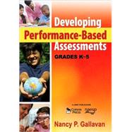 Developing Performance-Based Assessments, Grades K-5 by Nancy P. Gallavan, 9781412966092