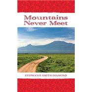 Mountains Never Meet by Diamond, Stephanie Smith, 9781519366092