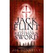 Jack Flint and the Redthorn Sword by Unknown, 9781842556092