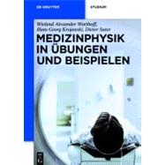 Medizinphysik in Ubungen Und Beispielen by Suter, Dieter; Worthoff, Wieland; Krojanski, Hans Georg, 9783110266092